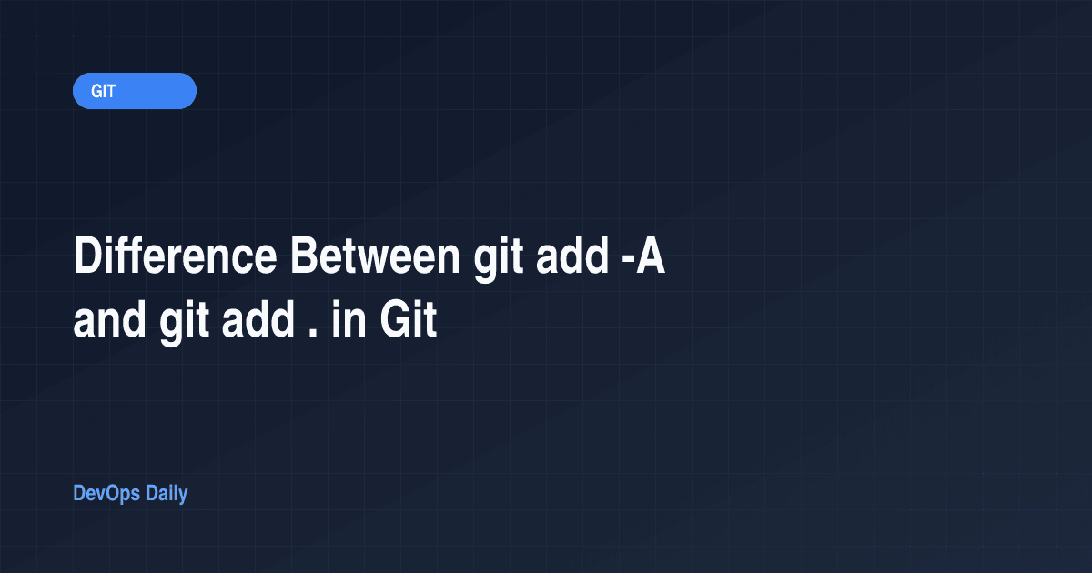 Difference Between git add -A and git add . in Git