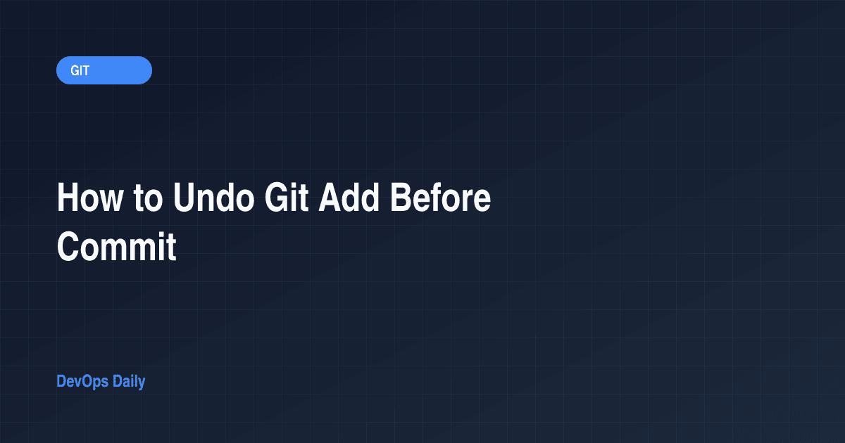 How to Undo Git Add Before Commit