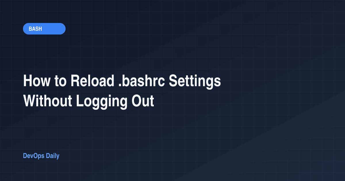 How to Reload .bashrc Settings Without Logging Out