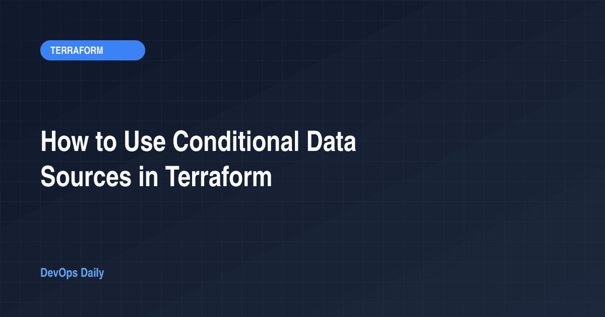 How to Use Conditional Data Sources in Terraform